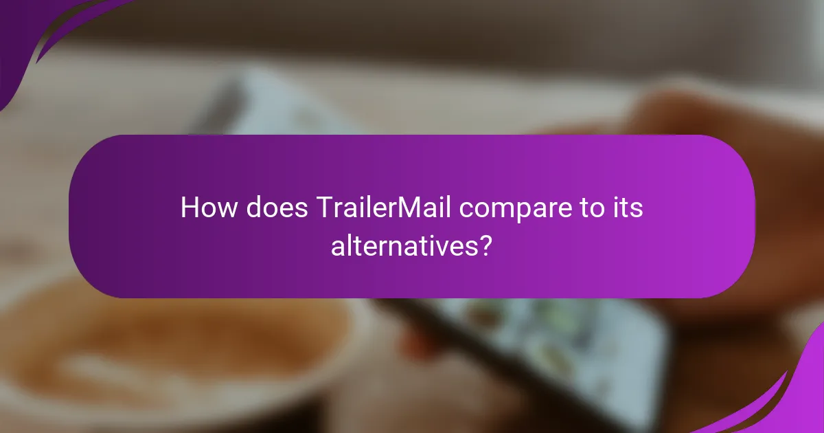 How does TrailerMail compare to its alternatives?