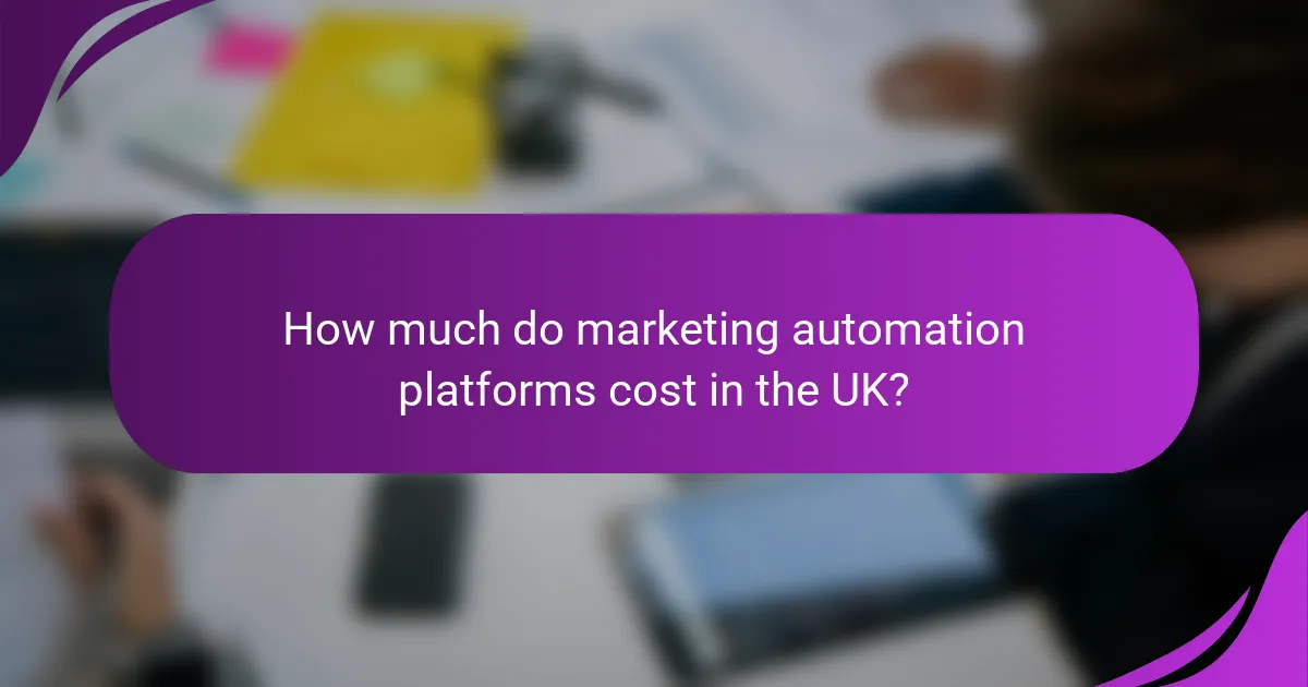 How much do marketing automation platforms cost in the UK?