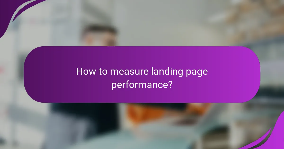 How to measure landing page performance?