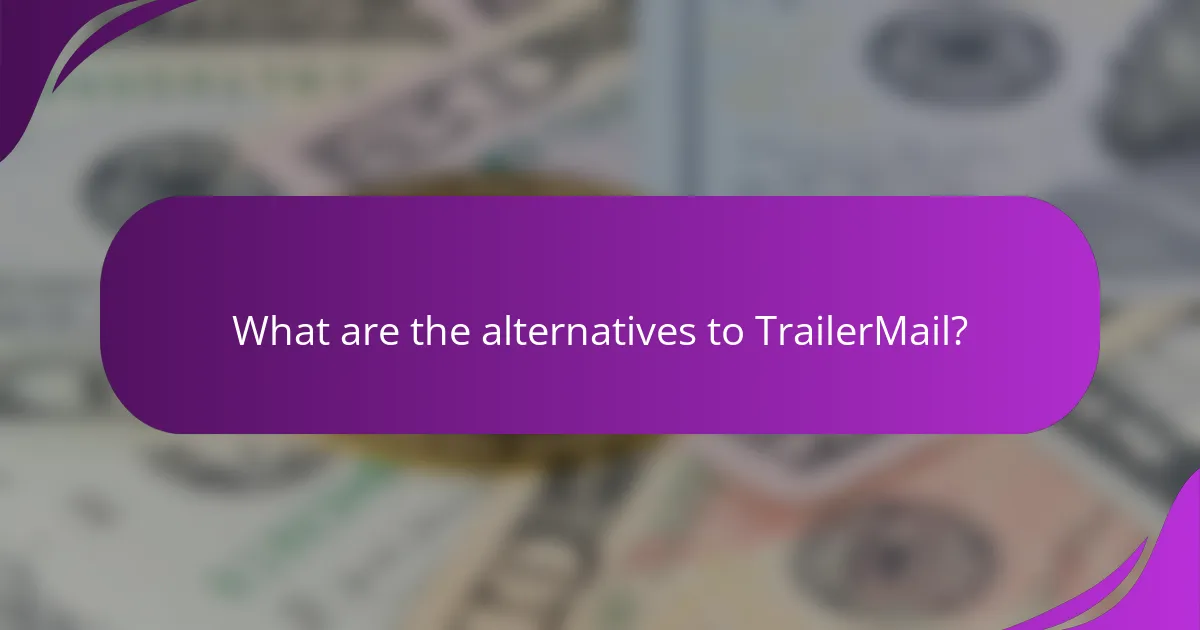 What are the alternatives to TrailerMail?