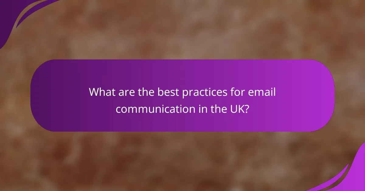 What are the best practices for email communication in the UK?