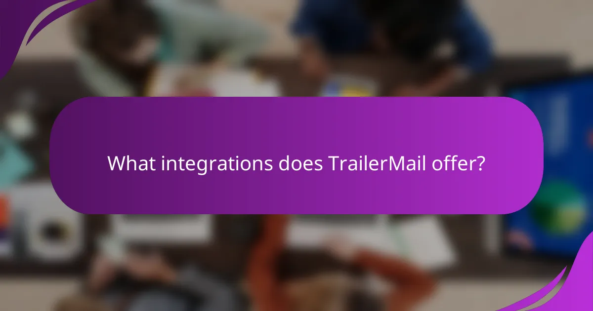 What integrations does TrailerMail offer?