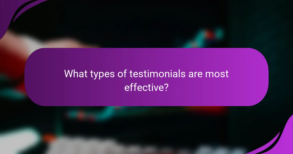 What types of testimonials are most effective?
